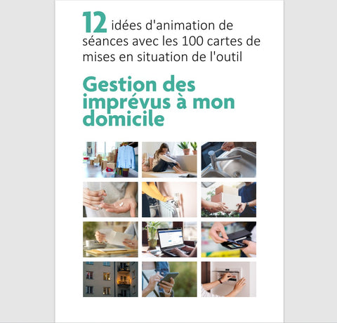 12 idées d’animation de séances avec les 100 cartes "Gestion des imprévus à mon domicile"